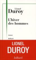 Couverture du livre « L'hiver des hommes » de Lionel Duroy aux éditions Julliard