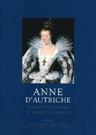 Couverture du livre « Anne d'Autriche ; infante d'Espagne et reine de France » de Grell aux éditions Perrin