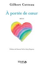 Couverture du livre « À portée de coeur » de Gilbert Cotteau aux éditions Solar