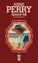 Couverture du livre « Ashworth hall » de Anne Perry aux éditions 10/18
