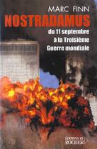 Couverture du livre « Nostradamus du 11 septembre a la troisieme guerre mondiale » de Finn Marc aux éditions Rocher