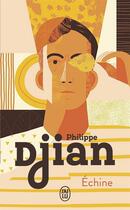 Couverture du livre « Echine » de Philippe Djian aux éditions J'ai Lu