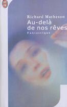 Couverture du livre « Au-dela de nos reves » de Richard Matheson aux éditions J'ai Lu