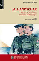 Couverture du livre « La handschar ; histoire d'une division de waffen-ss bosniaque » de Amandine Rochas aux éditions Editions L'harmattan