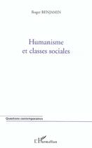 Couverture du livre « Humanisme et classes sociales » de Roger Benjamin aux éditions Editions L'harmattan