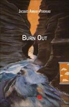 Couverture du livre « Burn Out » de Jacques Annabi-Perdriau aux éditions Editions Du Net