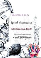 Couverture du livre « Spécial Nourrissons : Coloriage pour Adultes » de Sbcolors By Sylv'Ia aux éditions Books On Demand