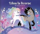 Couverture du livre « Lilou la licorne : Un amour de licorne » de Lilou Mace et Marie-Rose Boisson aux éditions Grund