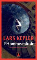Couverture du livre « L'homme-miroir » de Lars Kepler aux éditions Actes Sud