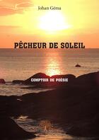 Couverture du livre « Pêcheur de soleil » de Johan Gema aux éditions Editions Edilivre