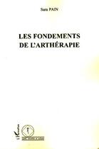 Couverture du livre « Les fondements de l'arthérapie » de Sara Pain aux éditions Editions L'harmattan