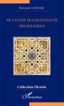 Couverture du livre « De l'unité transcendante des religions » de Frithjof Schuon aux éditions Editions L'harmattan