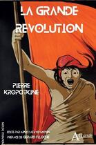 Couverture du livre « La Grande Révolution » de Pierre Kropotkine aux éditions Atlande Editions