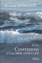 Couverture du livre « Confessions d'une mer esseulée » de Degioanni - B aux éditions Persee