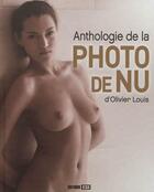 Couverture du livre « Anthologie de la photo de nu » de Olivier Louis aux éditions Editions Esi