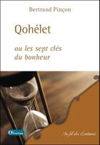 Couverture du livre « Qohelet ou les sept cles du bonheur » de Bertrand Pincon aux éditions Olivetan
