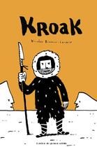 Couverture du livre « Kroak » de Nicolas Bianco-Levrin aux éditions Atelier Du Poisson Soluble