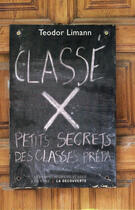 Couverture du livre « Classé X petits secrets des classes prépas » de Teodor Limann aux éditions Empécheurs De Penser Rond