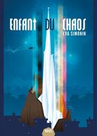 Couverture du livre « Enfant du chaos » de Eva Simonin aux éditions Les Moutons électriques