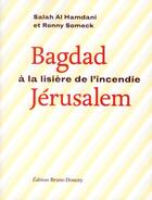Couverture du livre « Bagdad-Jérusalem, à la lisère de l'incendie » de Ronny Someck et Salah Al Hamdani aux éditions Bruno Doucey