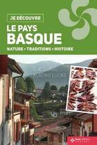 Couverture du livre « Je découvre le pays basque » de Elie Durel et Aurore Lucas aux éditions Geste