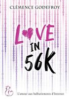 Couverture du livre « Love in 56K » de Clemence Godefroy aux éditions Chat Noir