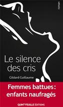 Couverture du livre « Le silence des cris » de Gildard Guillaume aux éditions Quint Feuille