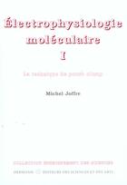 Couverture du livre « Electrophysiologie Moleculaire - Canaux Et Courantes T » de Joffre aux éditions Hermann
