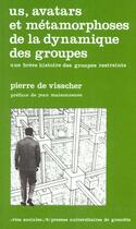 Couverture du livre « Us, avatars et métamorphoses de la dynamique des groupes » de Pierre De Visscher aux éditions Pu De Grenoble