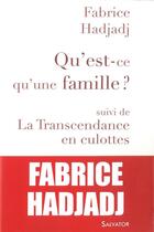 Couverture du livre « Qu'est ce qu'une famille ? » de Fabrice Hadjadj aux éditions Salvator