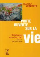 Couverture du livre « Porte ouverte sur la vie religieuse dans les citées » de Blanche Legendre aux éditions Editions De L'atelier