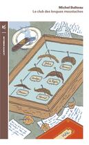 Couverture du livre « Le club des longues moustaches » de Michel Bulteau aux éditions Table Ronde