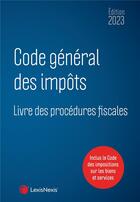 Couverture du livre « Code general des impots 2023 » de Redaction aux éditions Lexisnexis