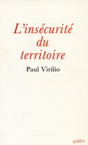 Couverture du livre « L'insécurité du territoire » de Paul Virilio aux éditions Galilee