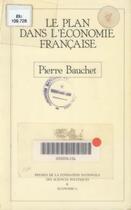 Couverture du livre « Le plan dans l'économie française » de Bauchet/Pierre aux éditions Presses De Sciences Po