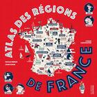 Couverture du livre « Atlas des régions de France » de Pascale Hedelin et Celine Potard aux éditions La Martiniere Jeunesse
