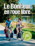 Couverture du livre « Le bonheur en roue libre » de Michel Bonduelle aux éditions Ouest France