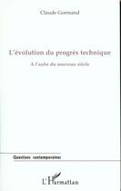 Couverture du livre « L'evolution du progres technique a l'aube du nouveau siecle » de Claude Gormand aux éditions L'harmattan