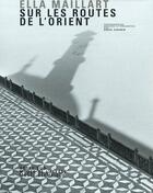 Couverture du livre « Sur les routes de l'orient » de Ella Maillart aux éditions Actes Sud
