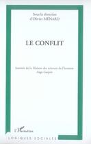 Couverture du livre « Le conflit ; journée de la Maison des sciences de l'homme Ange-Guépin » de Olivier Menard et Collectif aux éditions L'harmattan