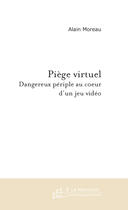 Couverture du livre « Piege virtuel » de Alain Moreau aux éditions Le Manuscrit