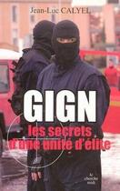 Couverture du livre « GIGN ; les secrets d'une unité d'élite » de Jean-Luc Calyel aux éditions Le Cherche-midi