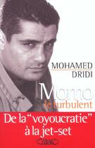 Couverture du livre « Momo Le Turbulent ; De La Voyoucratie A La Jet-Set » de Mohamed Dridi aux éditions Michel Lafon