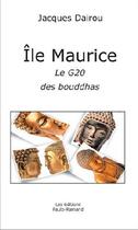 Couverture du livre « Île Maurice ; le G20 des Bouddhas » de Jacques Dairou aux éditions Paulo Ramand