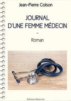 Couverture du livre « Journal d'une femme médecin » de Jean-Pierre Colson aux éditions Benevent