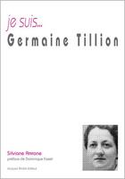 Couverture du livre « Je suis... : Germaine Tillion » de Sylviane Amrane aux éditions Jacques Andre