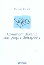 Couverture du livre « Comment devenir son propre thérapeute » de Patricia Farrell aux éditions Editions De L'homme