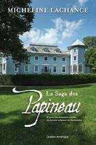 Couverture du livre « La saga des Papineau » de Lachance Micheline aux éditions Les Ditions Qubec Amrique