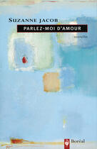 Couverture du livre « Parlez-moi d'amour » de Suzanne Jacob aux éditions Editions Boreal