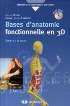 Couverture du livre « Bases d'anatomie fonctionnelle par la 3D + DVD : Tome 1 - Le tronc » de Patrice Thiriet et Olivier Rastello aux éditions De Boeck Superieur